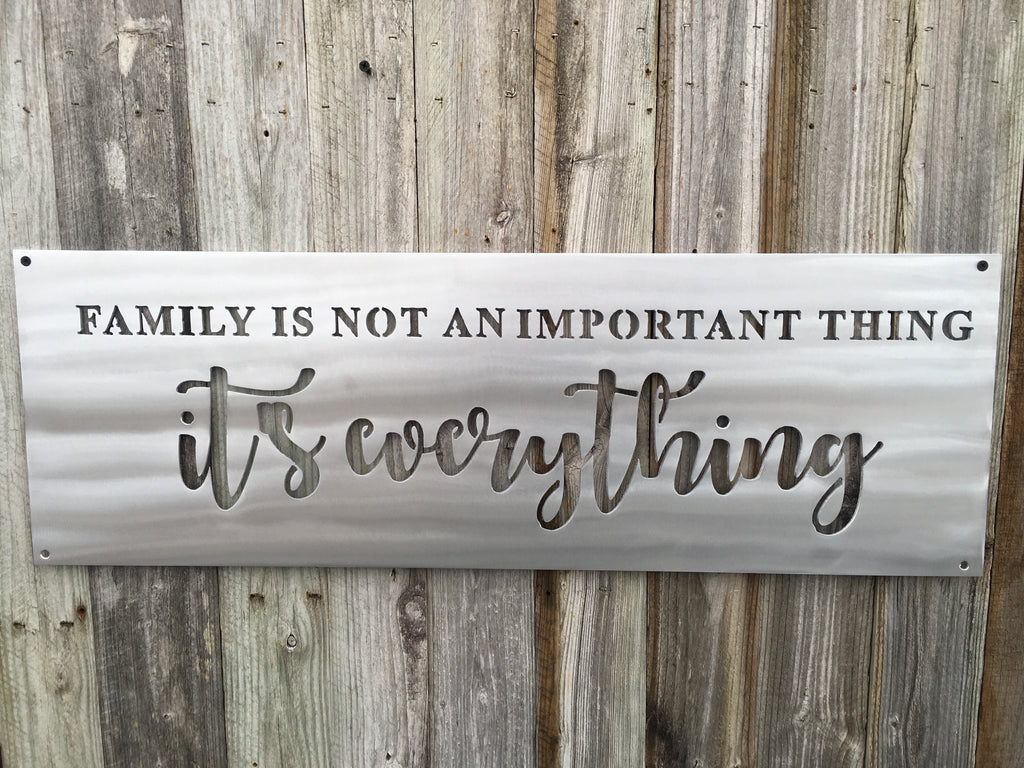 Family Is Not An Important Thing It's Everything-advanced-metal-art.myshopify.com