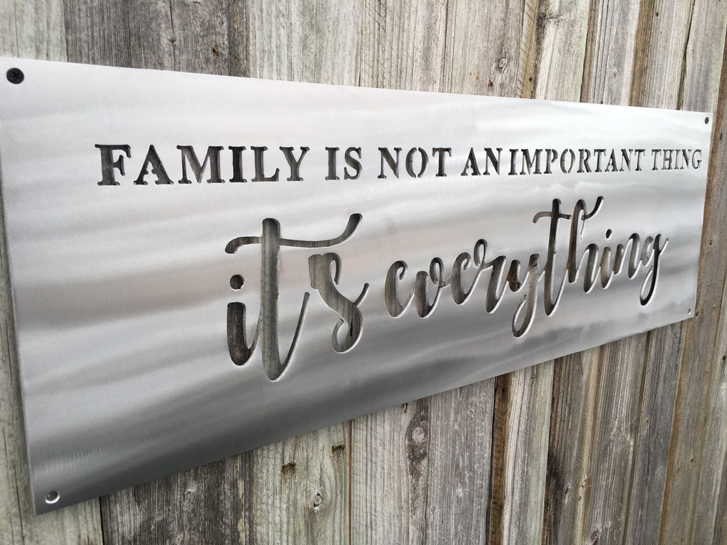 Family Is Not An Important Thing It's Everything-advanced-metal-art.myshopify.com