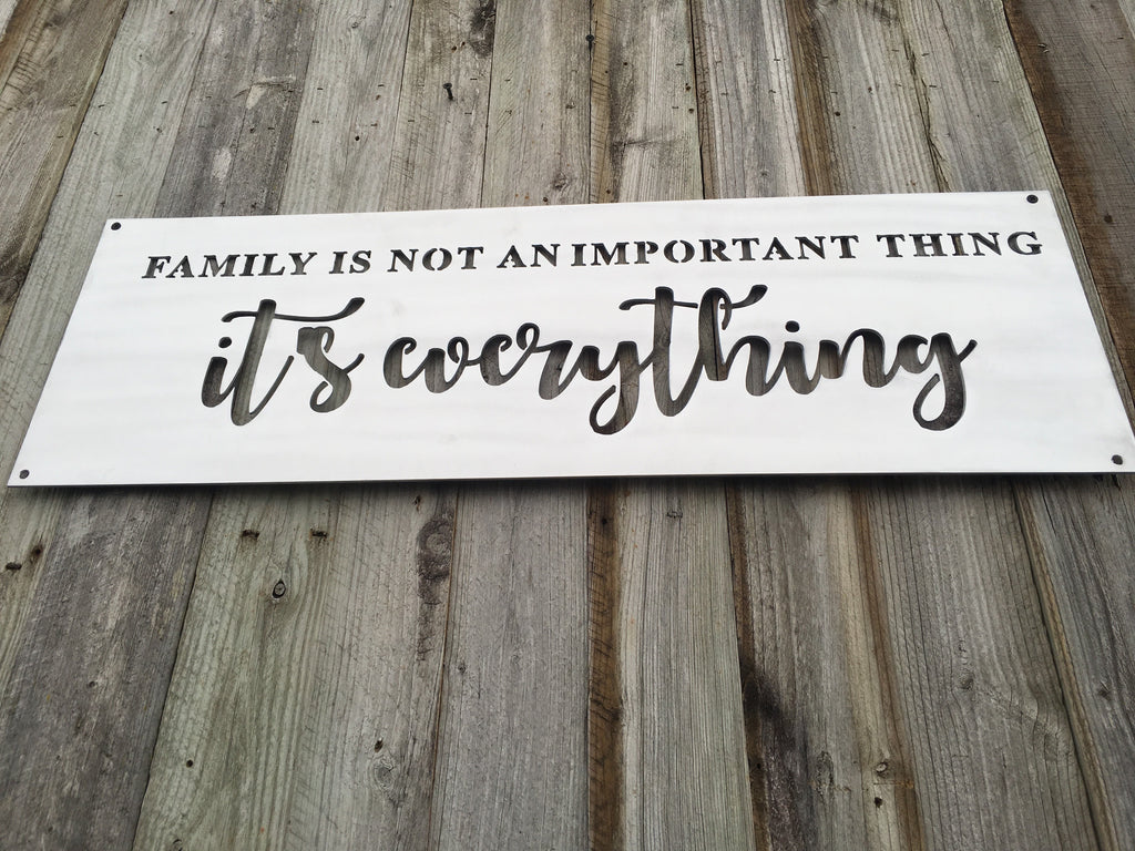 Family Is Not An Important Thing It's Everything-advanced-metal-art.myshopify.com